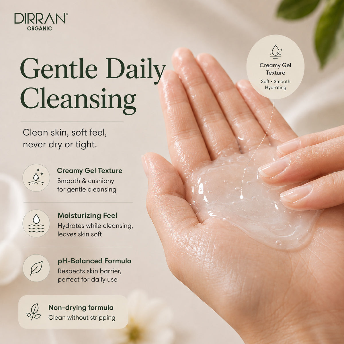 A hand holding a translucent creamy gel cleanser with marketing text on a soft beige background. The brand name DIRRAN ORGANIC appears at top left, and the headline reads 'Gentle Daily Cleansing.
